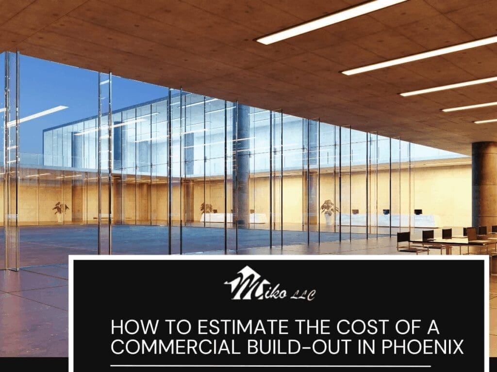 How to Estimate the Cost of a Commercial Build-Out in Phoenix