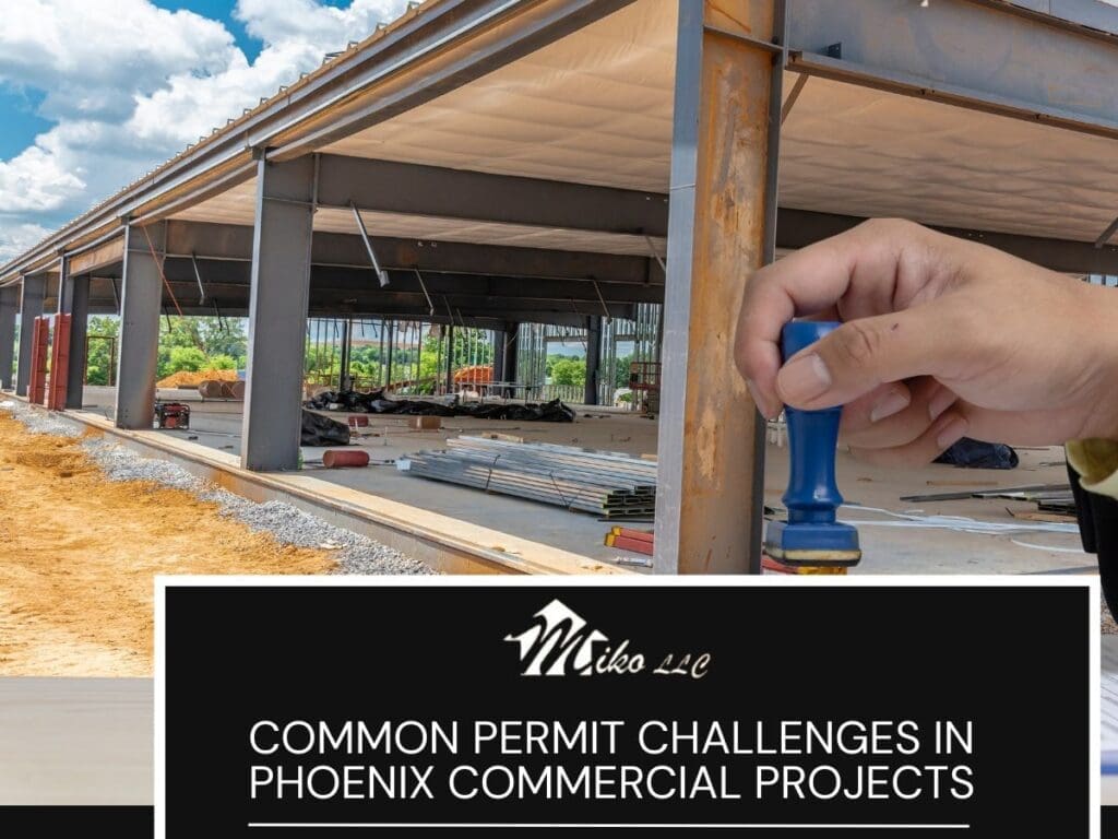 Common Permit Challenges in Phoenix Commercial Projects